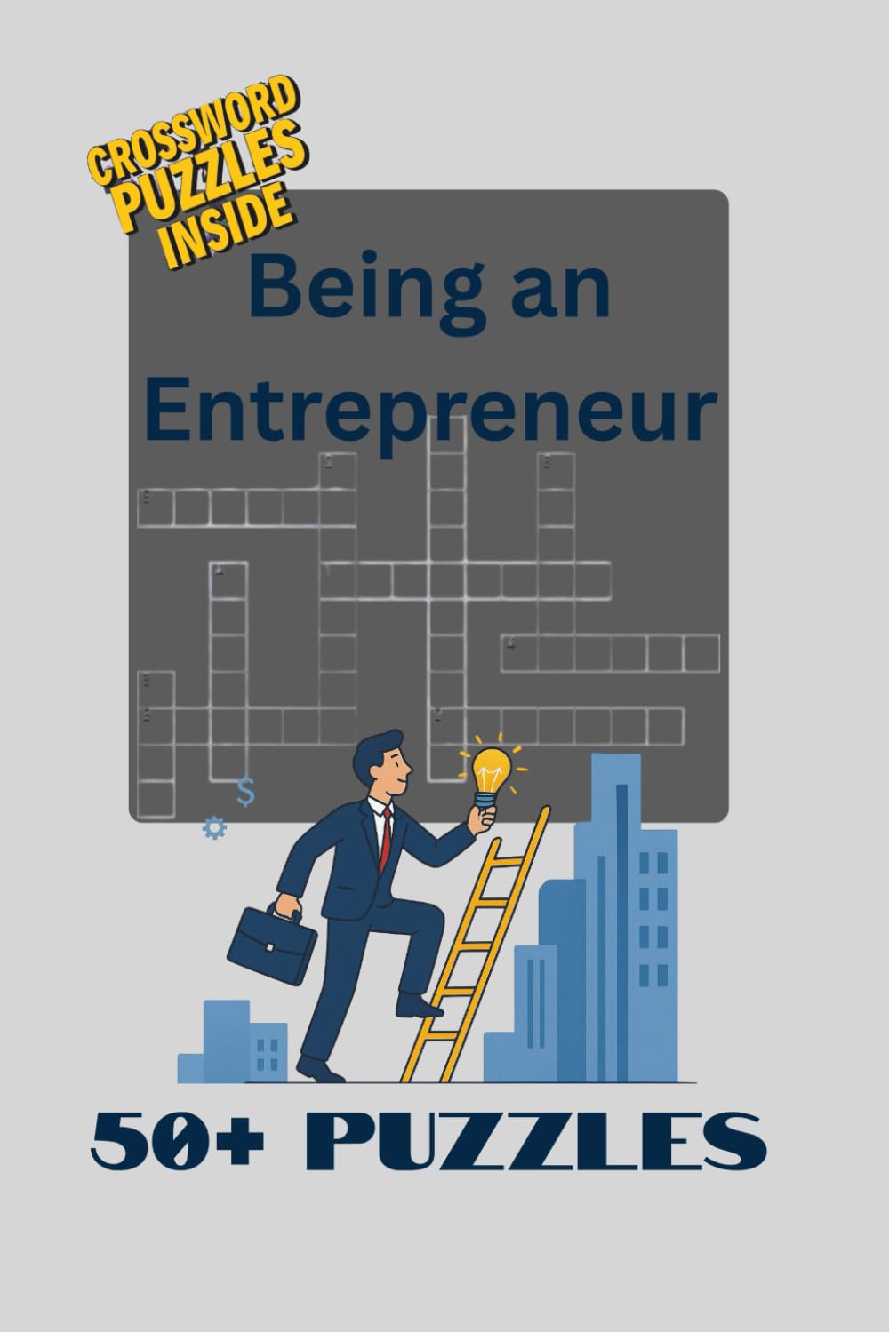 Being an Entrepreneur Crossword Puzzles: Crossword Puzzles with Easy to Read Print about Business, Entrepreneurship, Corporate America, and More | 6x9 ... Gift for Vacations, Holidays, and Relaxation