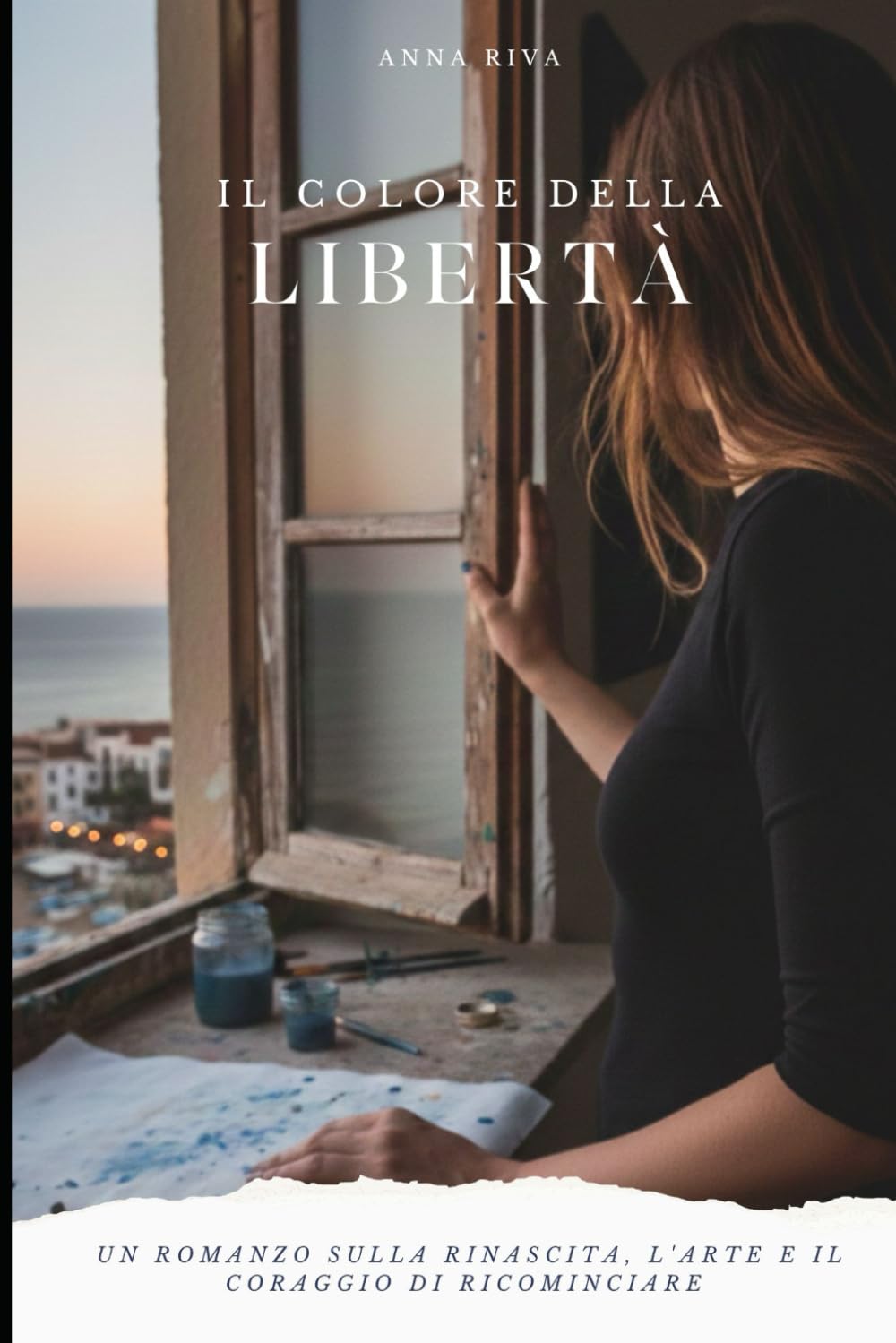 Il colore della libertà: Un romanzo sulla rinascita, l'arte e il coraggio di ricominciare