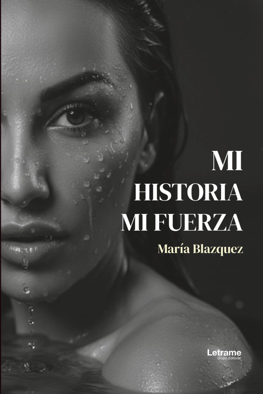 Mi historia, mi fuerza: 1 (Biografía)
