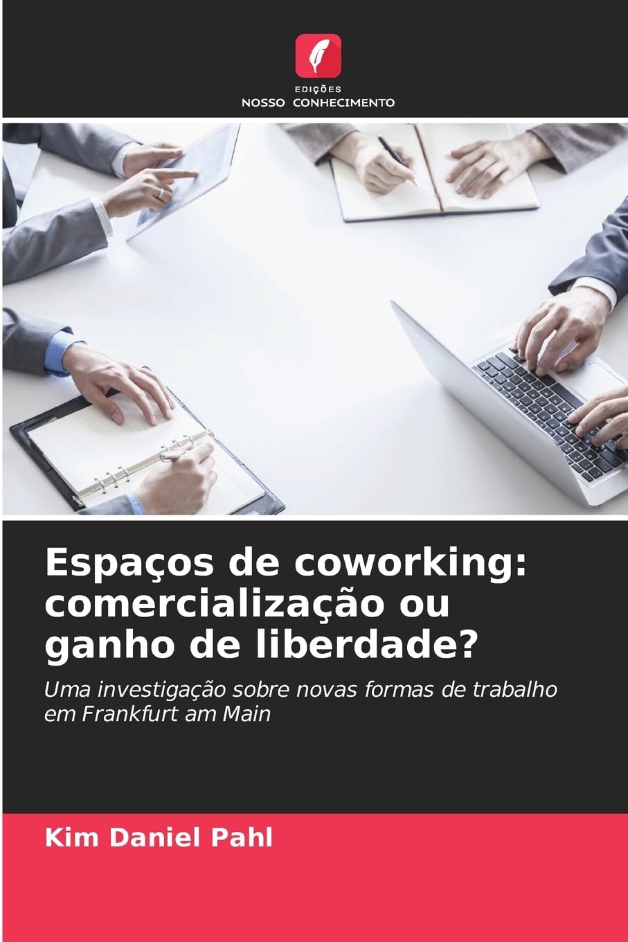 Espaços de coworking: comercialização ou ganho de liberdade?: Uma investigação sobre novas formas de trabalho em Frankfurt am Main