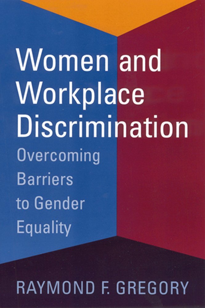 Buy Women and Workplace Discrimination: Overcoming Barriers to Gender Equality — BookShops.in