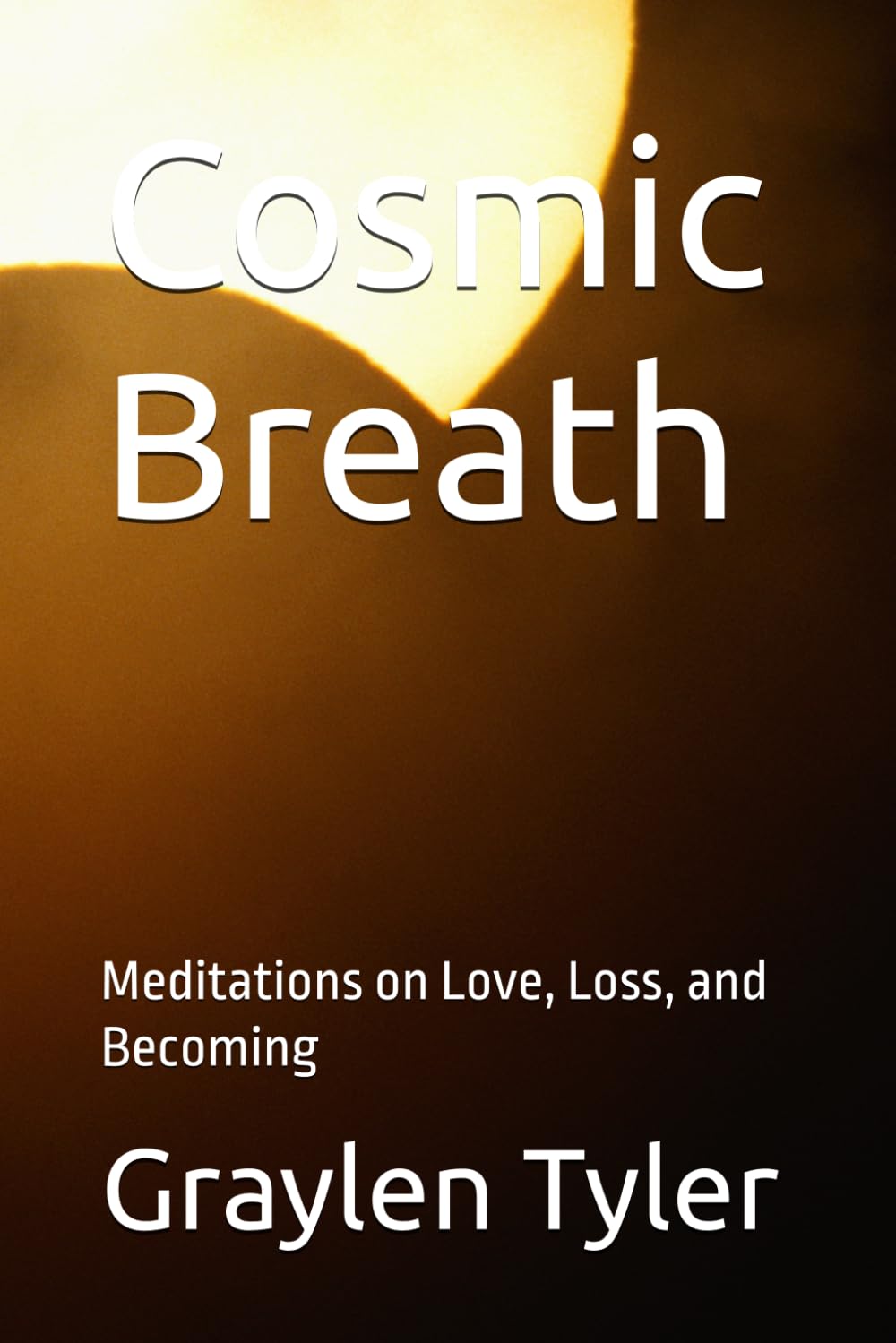 Cosmic Breath: Meditations on Love, Loss, and Becoming
