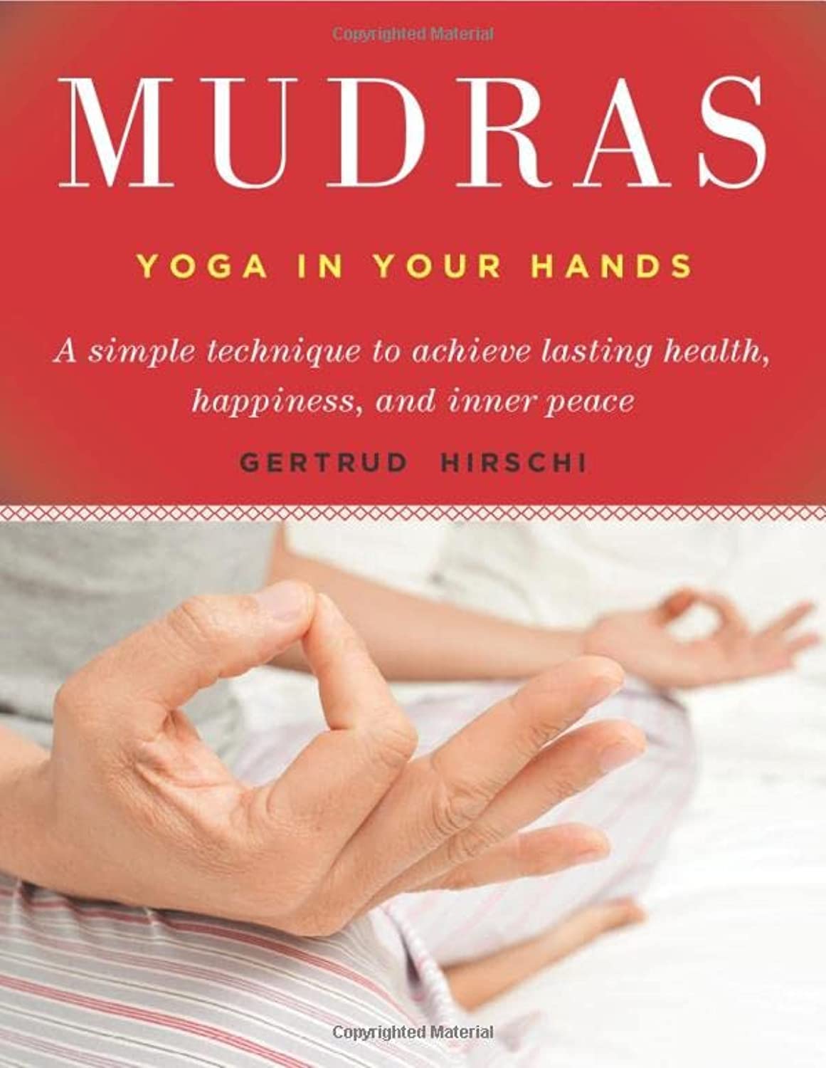Mudras: Yogas in Your Hands