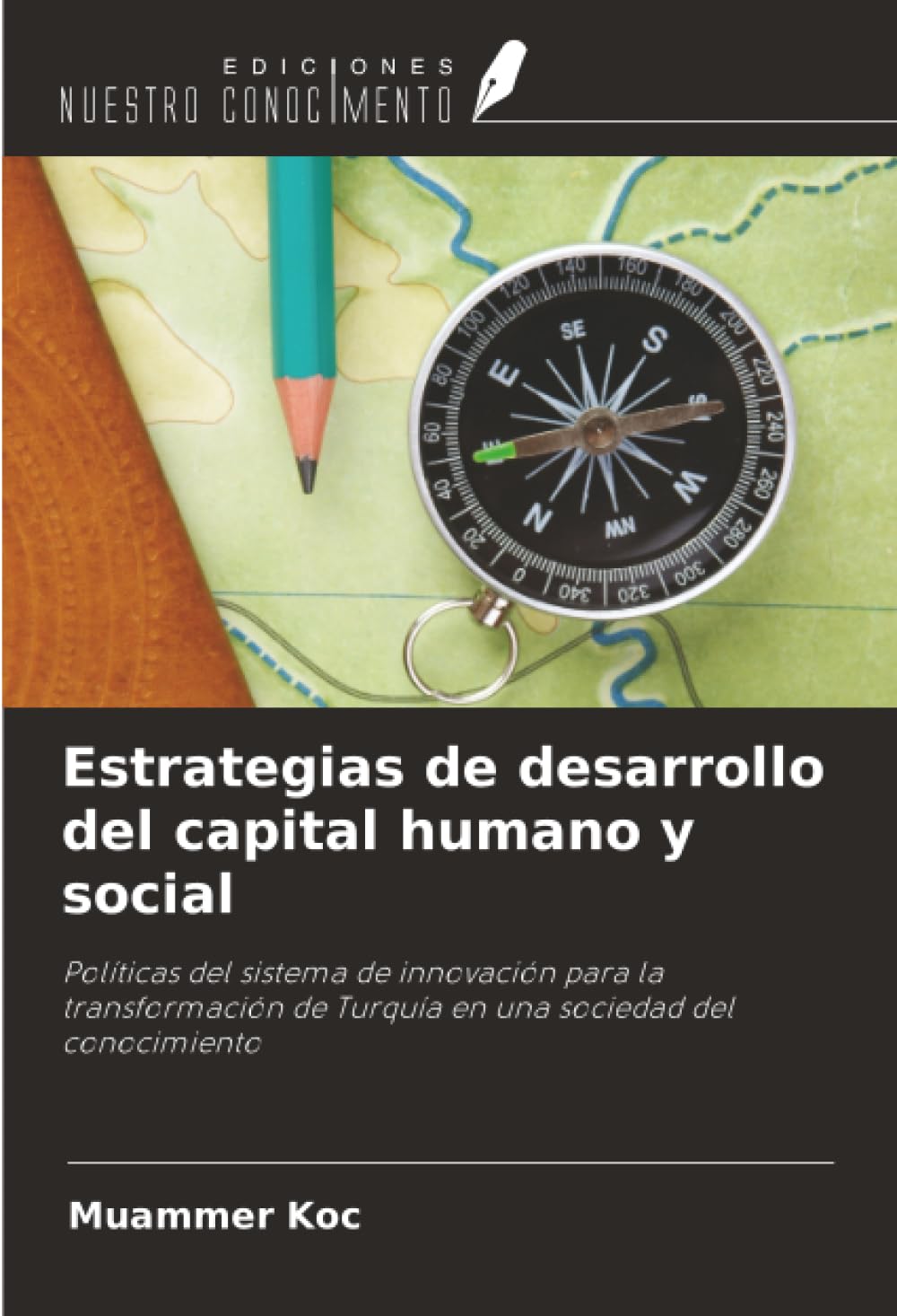 Estrategias de desarrollo del capital humano y social: Políticas del sistema de innovación para la transformación de Turquía en una sociedad del conocimiento