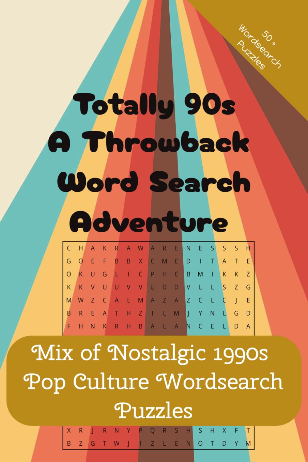 Totally 90s: A Throwback Word Search Adventure: Mix of 50+ Nostalgic 1990s Pop Culture Wordsearch Puzzles