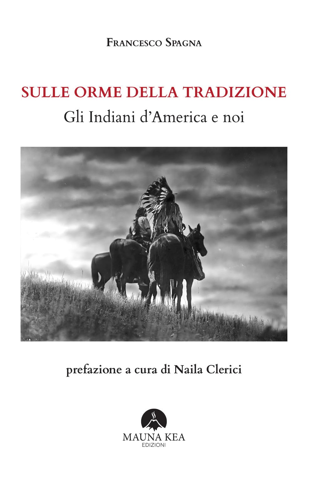 Sulle Orme Della Tradizione. Gli Indiani D’America E Noi. Ediz. Ampliata - 4