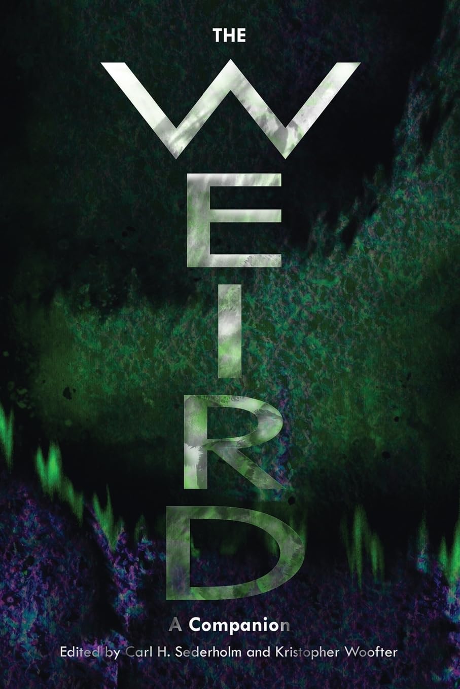 The Weird: A Companion (Genre Fiction and Film Companions, 14)