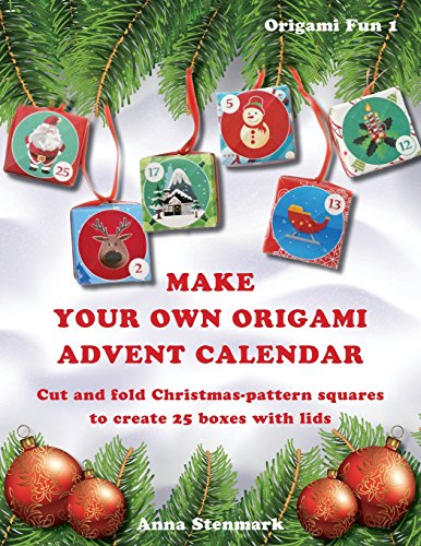 Make your own origami advent calendar: Cut and fold Christmas-pattern squares to create 25 boxes with lids - UK edition: Volume 1 (Origami Fun)