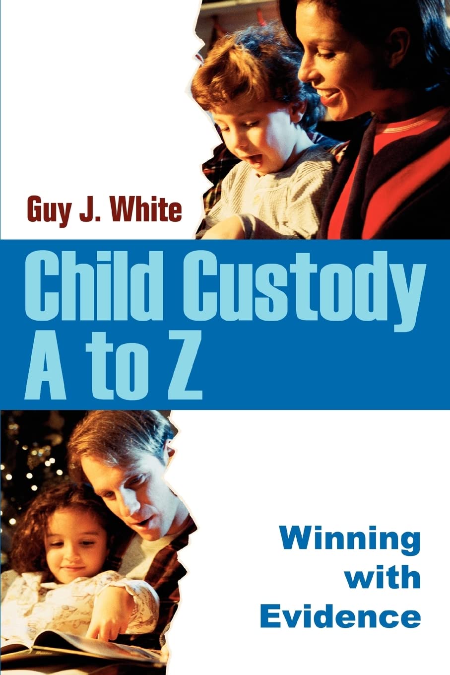 Child Custody A to Z: Winning with Evidence