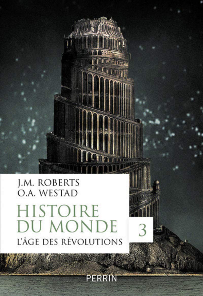 Histoire du monde - tome 3 L'âge des révolutions (3)