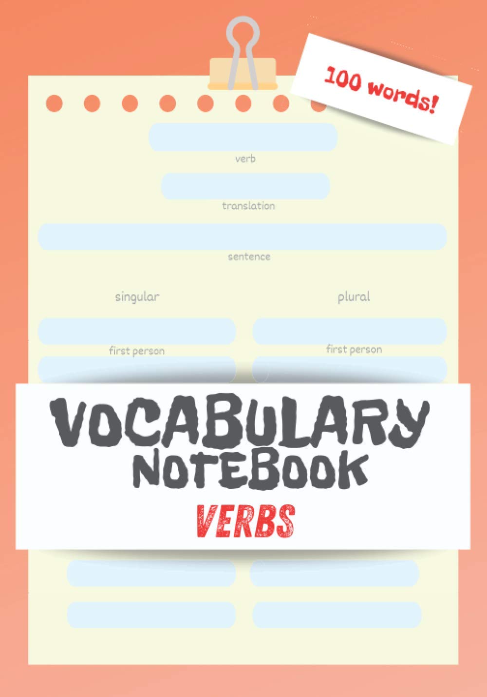 Vocabulary Notebook VERBS - a notebook for language learners, perfect for learning new verbs, 7x10 inch, 100 pages