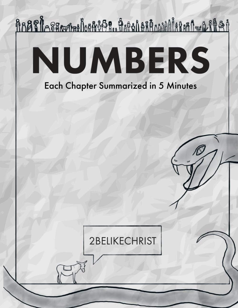 Numbers - In 5 Minutes: A 5 Minute Bible Study Through Each Chapter of Numbers: 4 (2BeLikeChrist 5 Minute Bible Study Series)