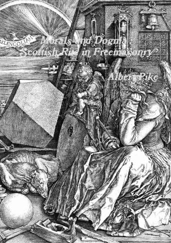 Morals and Dogma : Scottish Rite in Freemasonry Paperback – August 3, 2013