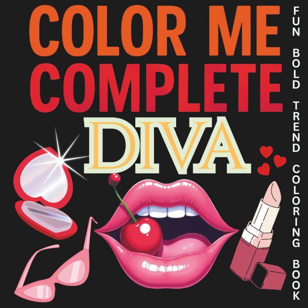 Color Me Complete - Diva: Fun, Bold, Easy and Sassy Cosmetics Coloring Book for Teens and Adults | Who Want to Color Outside the Lines for Creativity & Relaxation