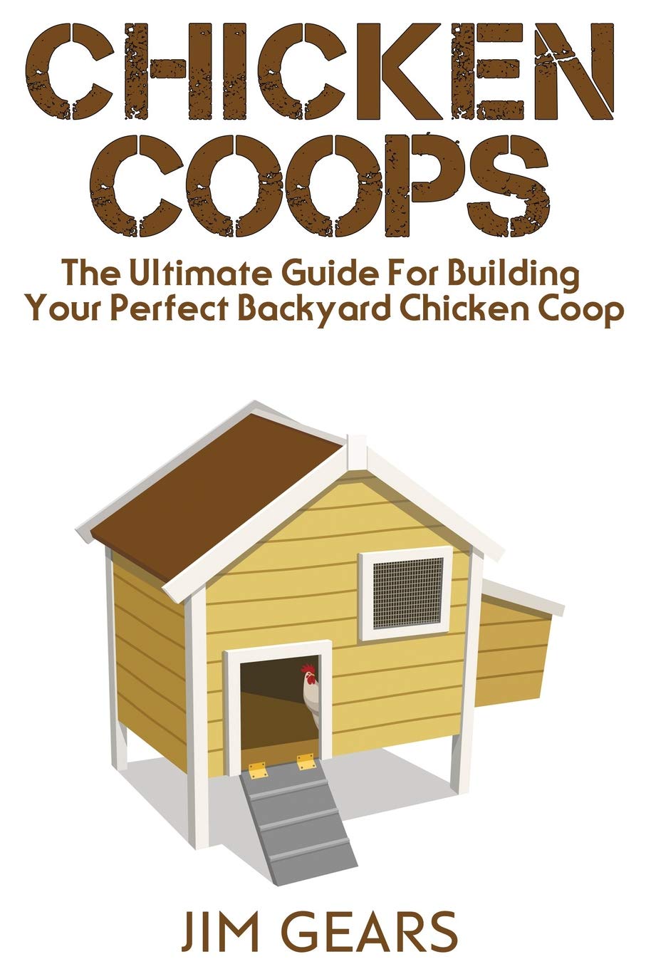 Chicken Coop: Build Your Perfect Chicken Coop Today, In This Chicken Coop Guide For Beginners You Will Learn How To Make A Great DIY Background Chicken Coop. Raise Chickens The Right Way
