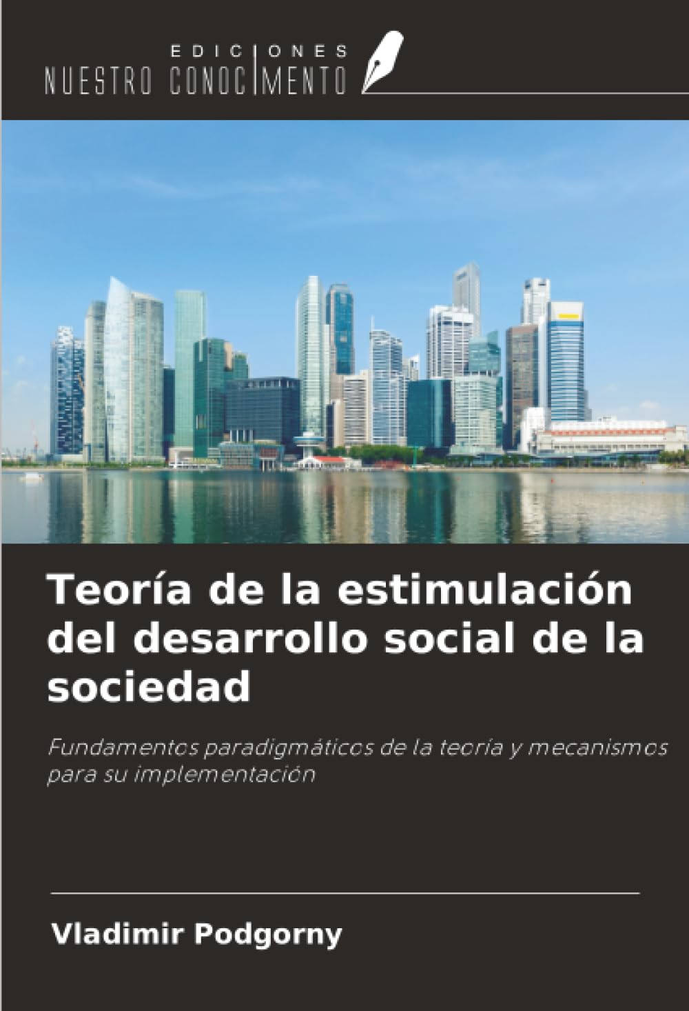 Teoría de la estimulación del desarrollo social de la sociedad: Fundamentos paradigmáticos de la teoría y mecanismos para su implementación