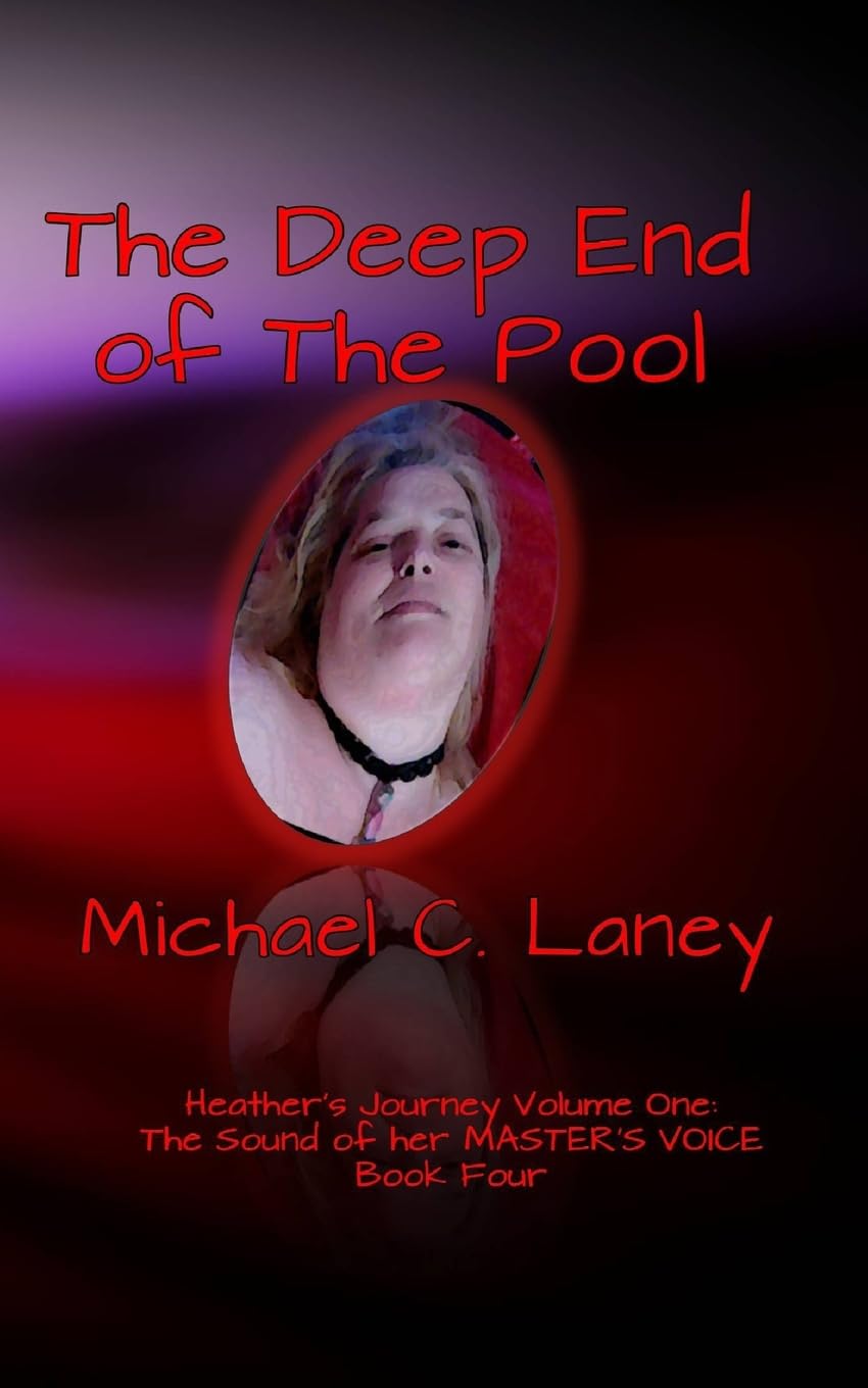 The Deep End of the Pool: The Sound of her MASTER'S VOICE Book Four: 4 (Heather's Journey)