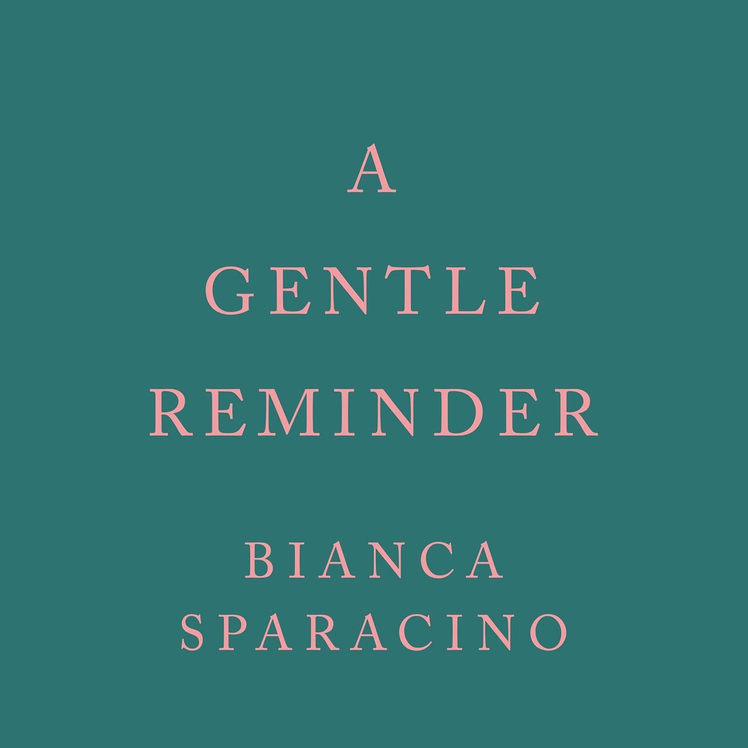 A Gentle Reminder (Audible Audio Edition) Bianca Sparacino