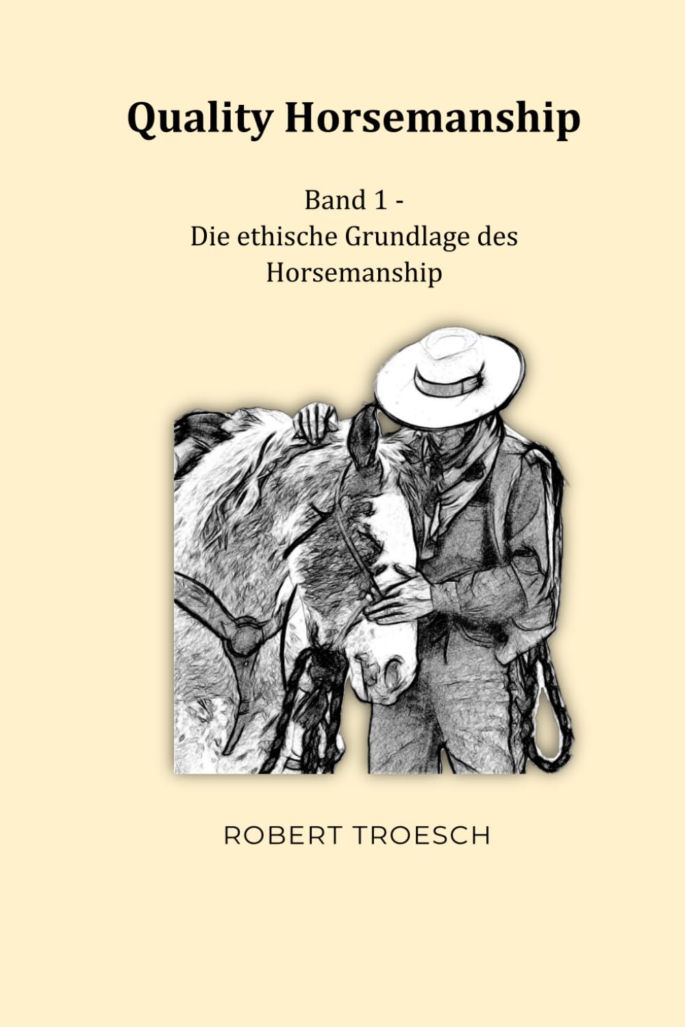 Quality Horsemanship – Band 1: Die ethische Grundlage des Horsemanship: 2