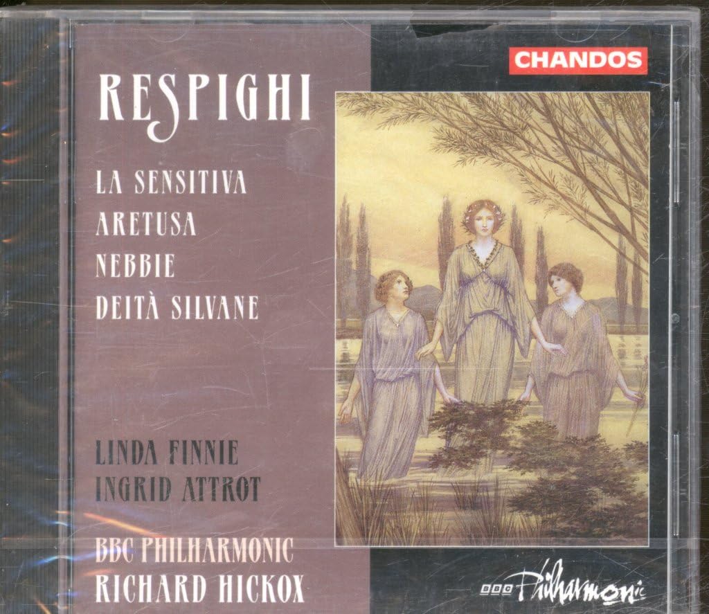 CHAN9453 Bbc Philharmonic, Richard Hickox Respighi - La Sensitiva / Aretusa