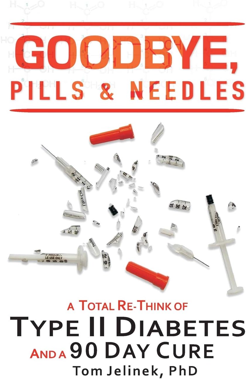 Goodbye, Pills & Needles: A Total Re-Think of Type II Diabetes. And A 90 Day Cure