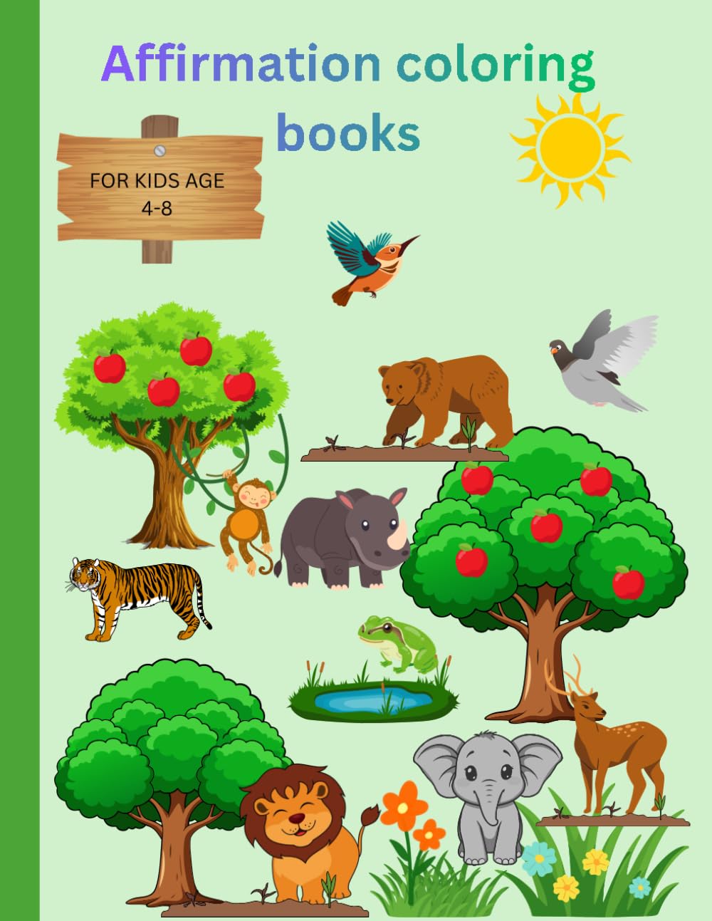 A cute and funny Animal affirmation coloring book for kids age 4-8.: My first fun and easy happy Animal affirmation coloring book for boys and girls.
