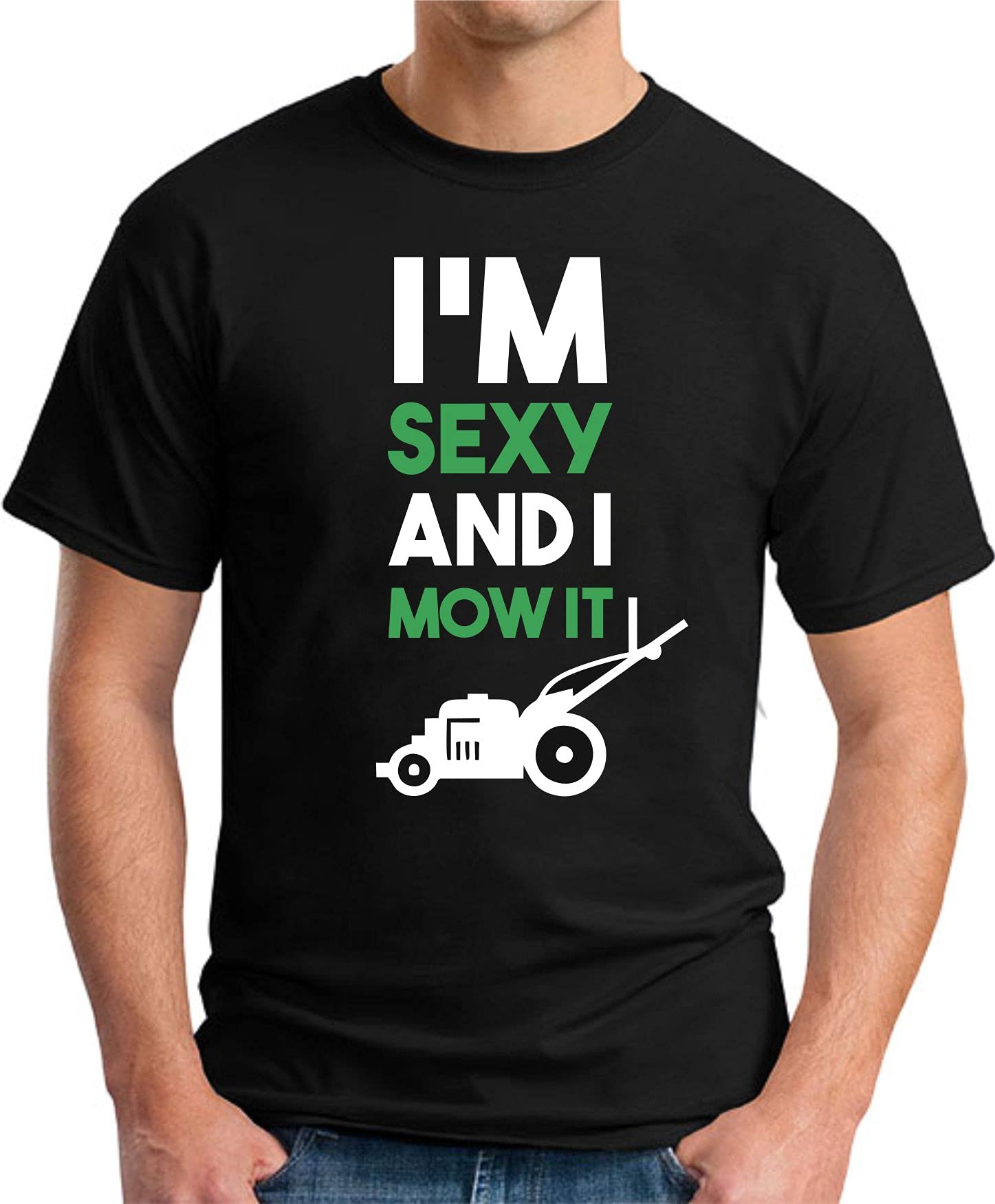 I'm Sexy and I Mow It Unisex Cotton S-2XL T-Shirt