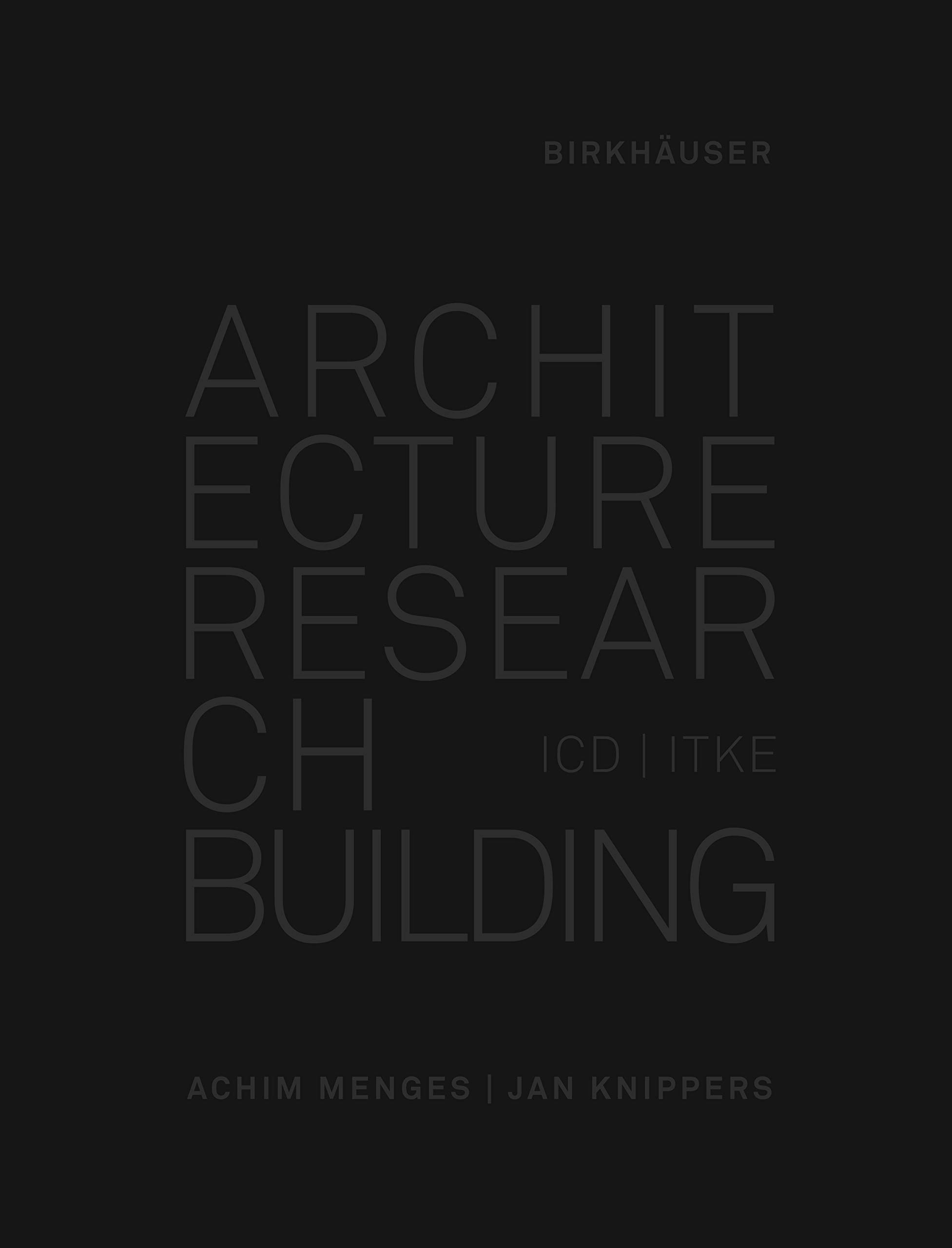 Architecture Research Building: ICD/ITKE 2010-2020