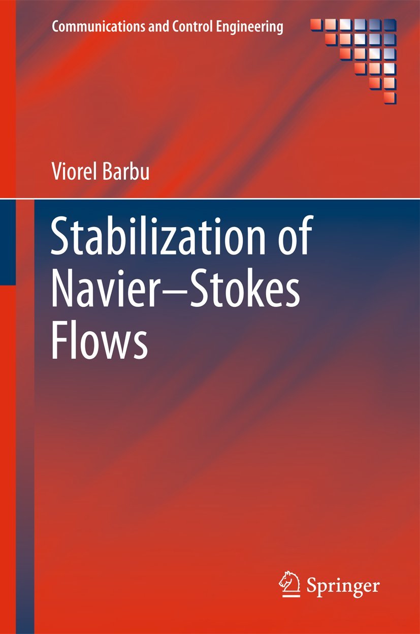 Stabilization of NavierStokes Flows (Communications and Control Engineering)