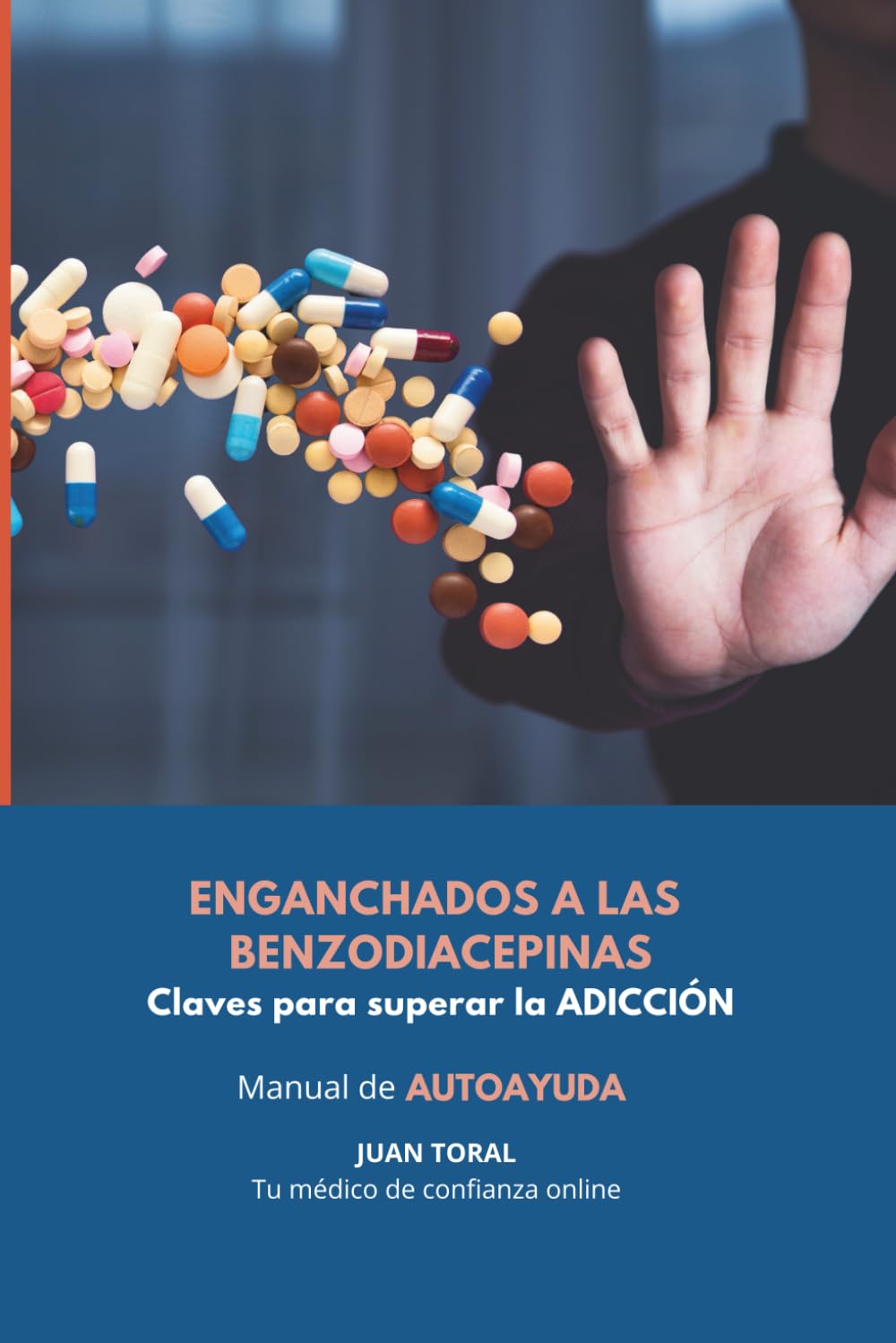Enganchados a las BENZODIACEPINAS: Claves para superar la ADICCIÓN: Manual de AUTOAYUDA