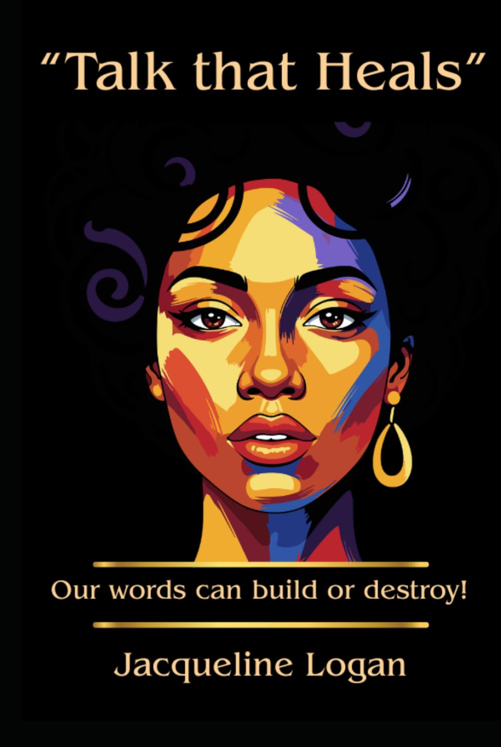 "Talk that Heals": Our words can build or destroy! (Identity & Healing)