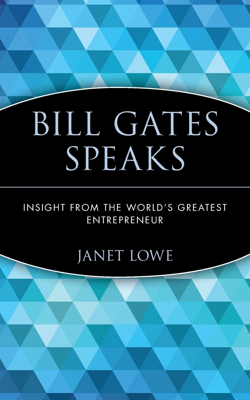 Bills Gates Speaks: Insight from the World's Greatest Entrepreneur