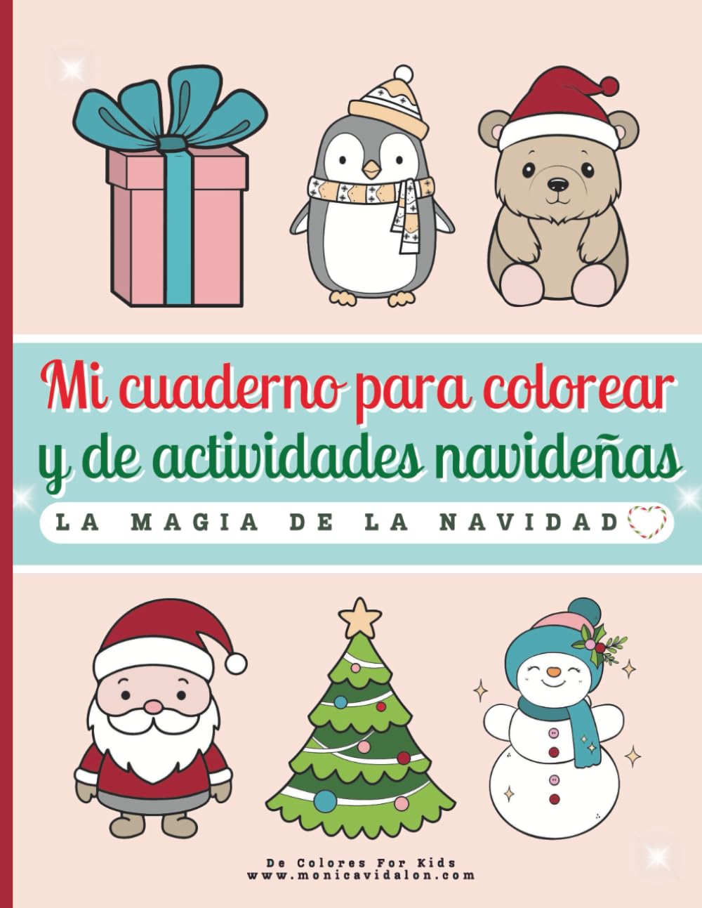 Mi cuaderno para colorear y actividades navideñas: la magia de la Navidad — más de 40 páginas para fomentar la alegría y la generosidad (De Colores For Kids Activity Books)