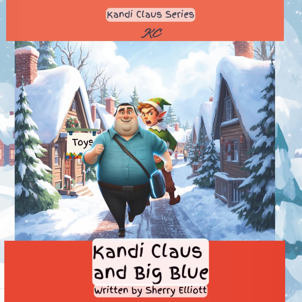 Kandi Claus and Big Blue (Kandi Claus Adventures at the North Pole)