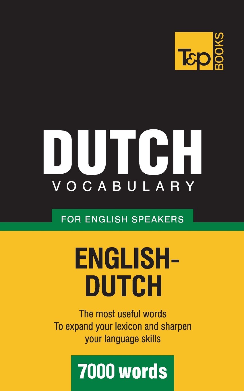 Dutch vocabulary for English speakers - 7000 words (American English Collection)