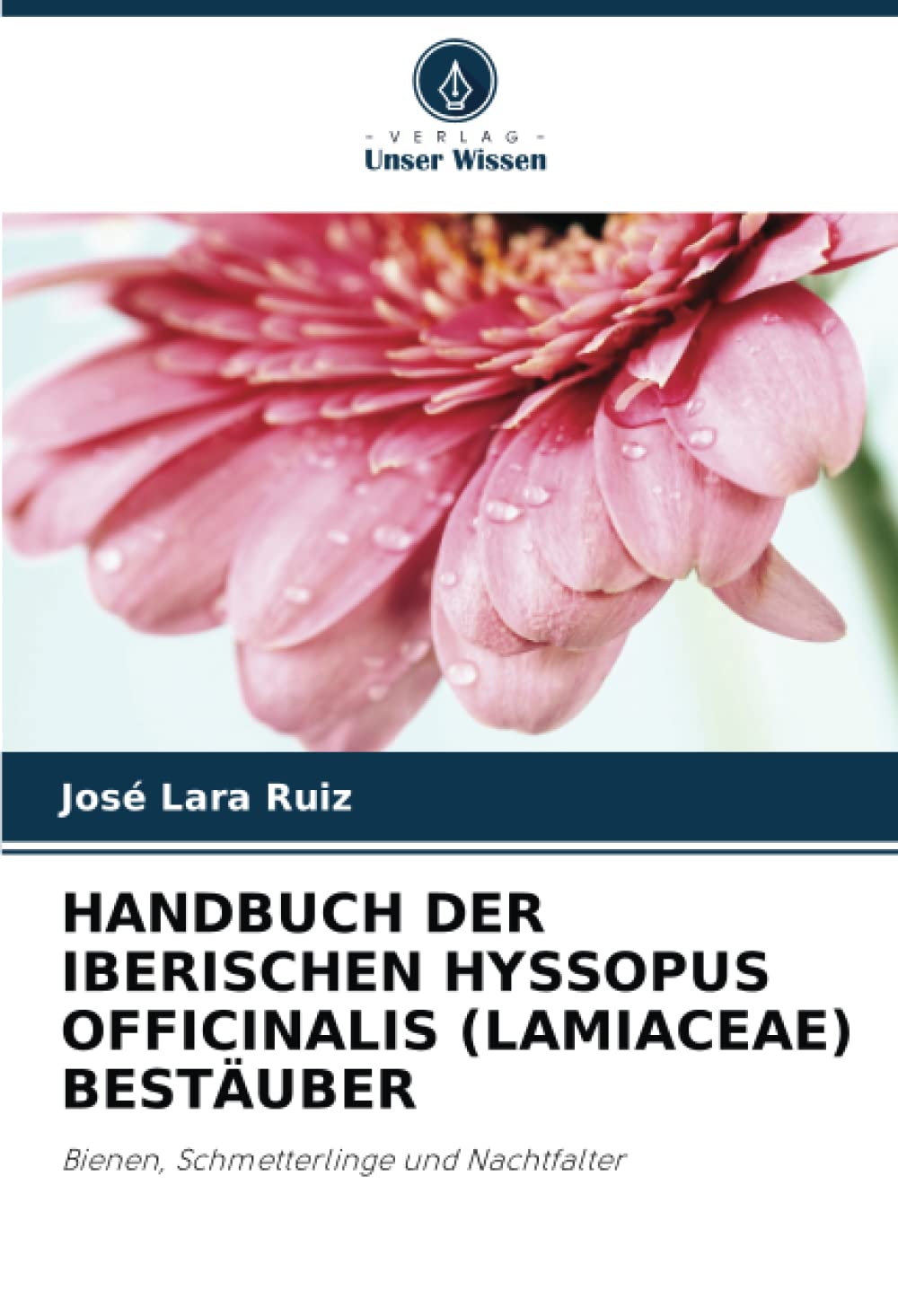 HANDBUCH DER IBERISCHEN HYSSOPUS OFFICINALIS (LAMIACEAE) BESTÄUBER: Bienen, Schmetterlinge und Nachtfalter (German Edition)
