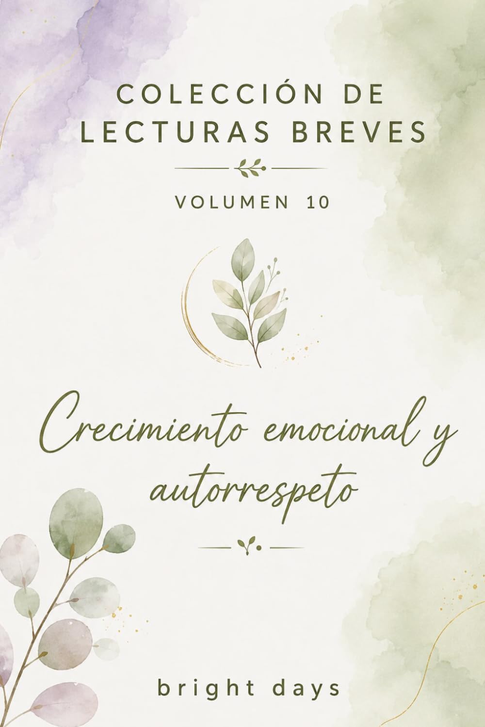 Colección de Lecturas Breves – Volumen 10: Crecimiento emocional y autorrespeto (Colección de Lecturas Breves para el Crecimiento Personal)