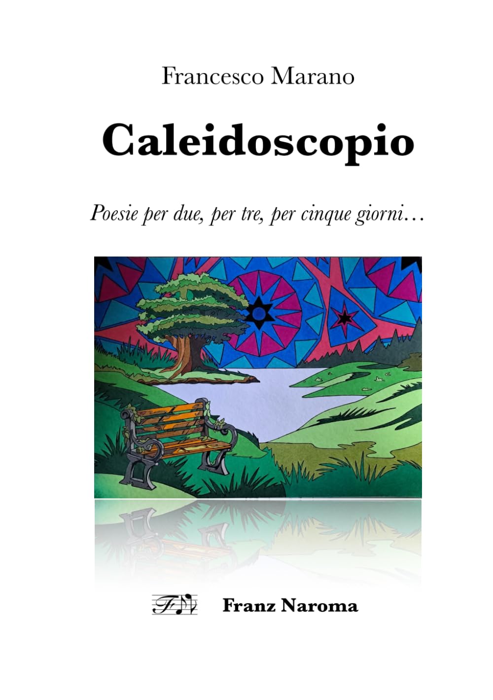 Caleidoscopio: poesie per due, per tre, per cinque giorni...