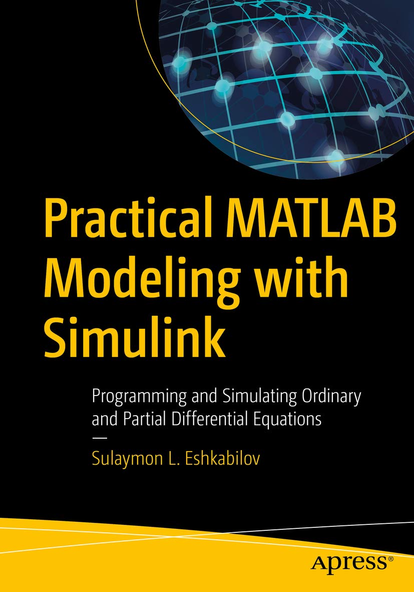 Practical MATLAB Modeling with Simulink: Programming and Simulating ...