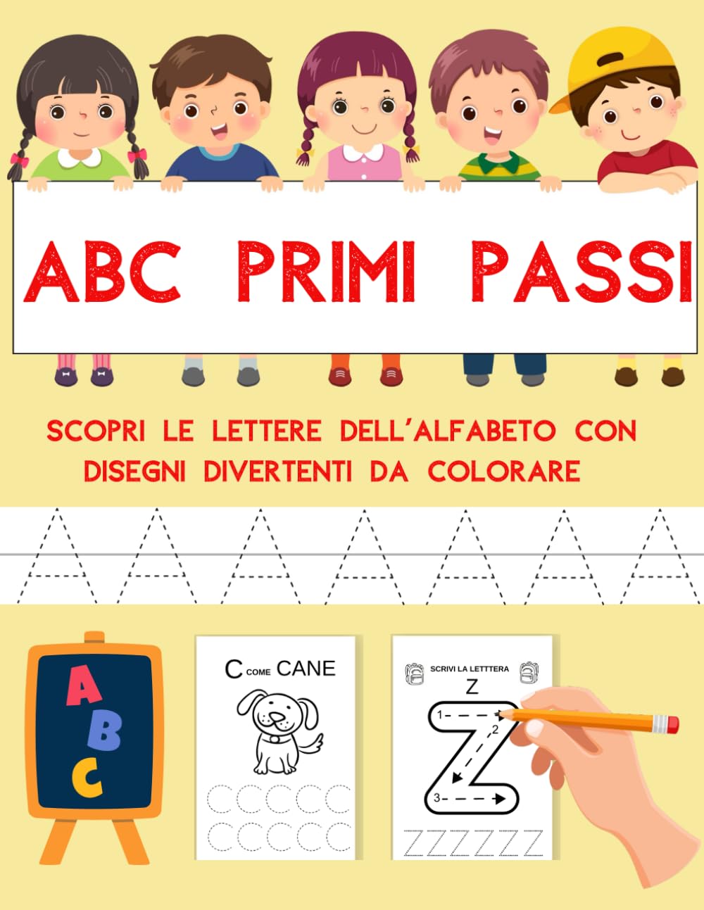 ABC PRIMI PASSI: SCOPRI LE LETTERE DELL'ALFABETOCON DISEGNI DIVERTENTI DA COLORARE