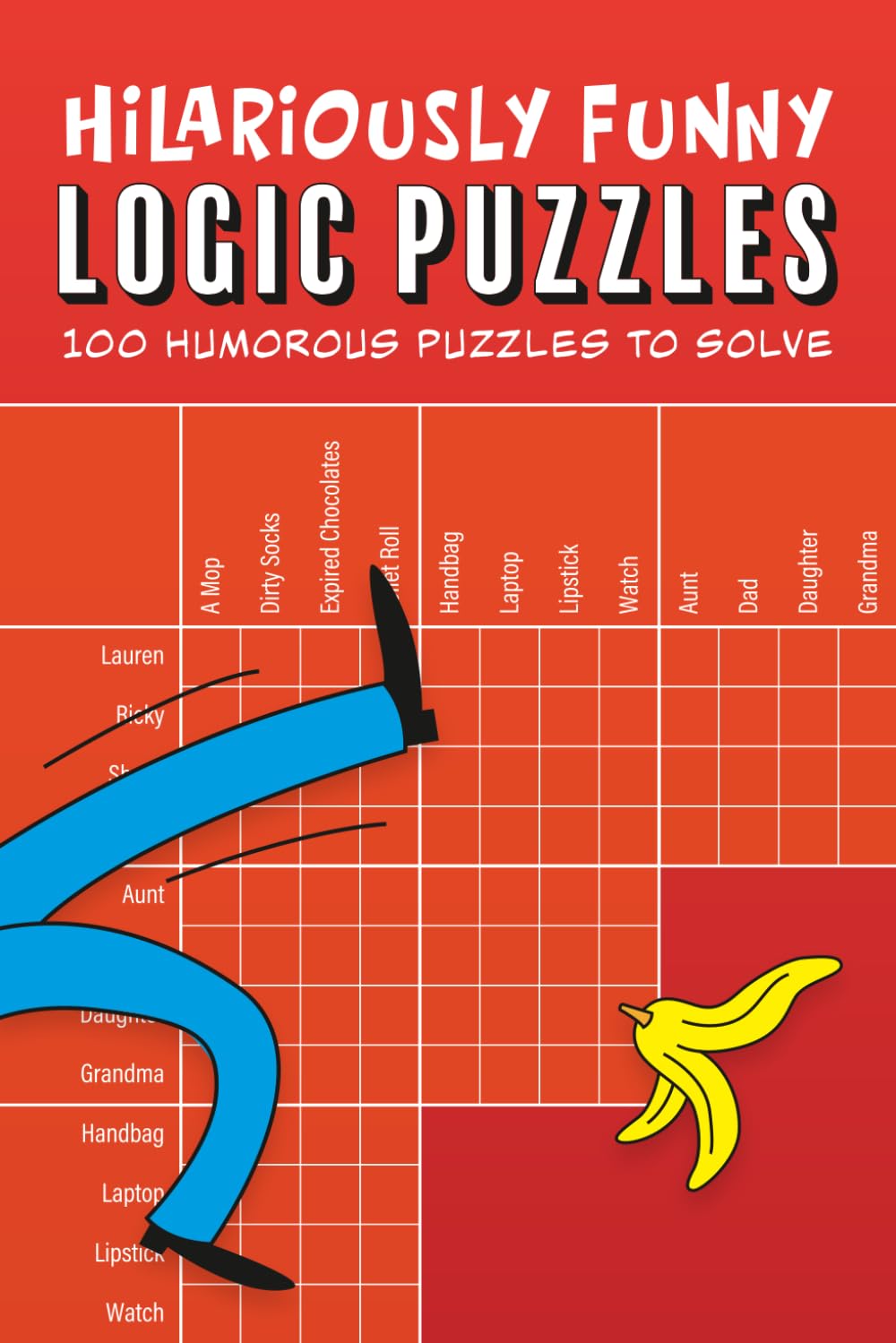 Hilariously Funny Logic Puzzles: 100 humorous puzzles to solve