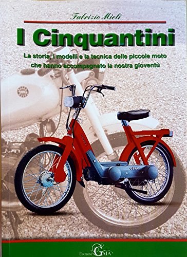 I cinquantini. la storia, i modelli e la tecnica