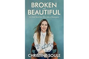 Broken and Beautiful: A Powerful Path to Healing and Hope