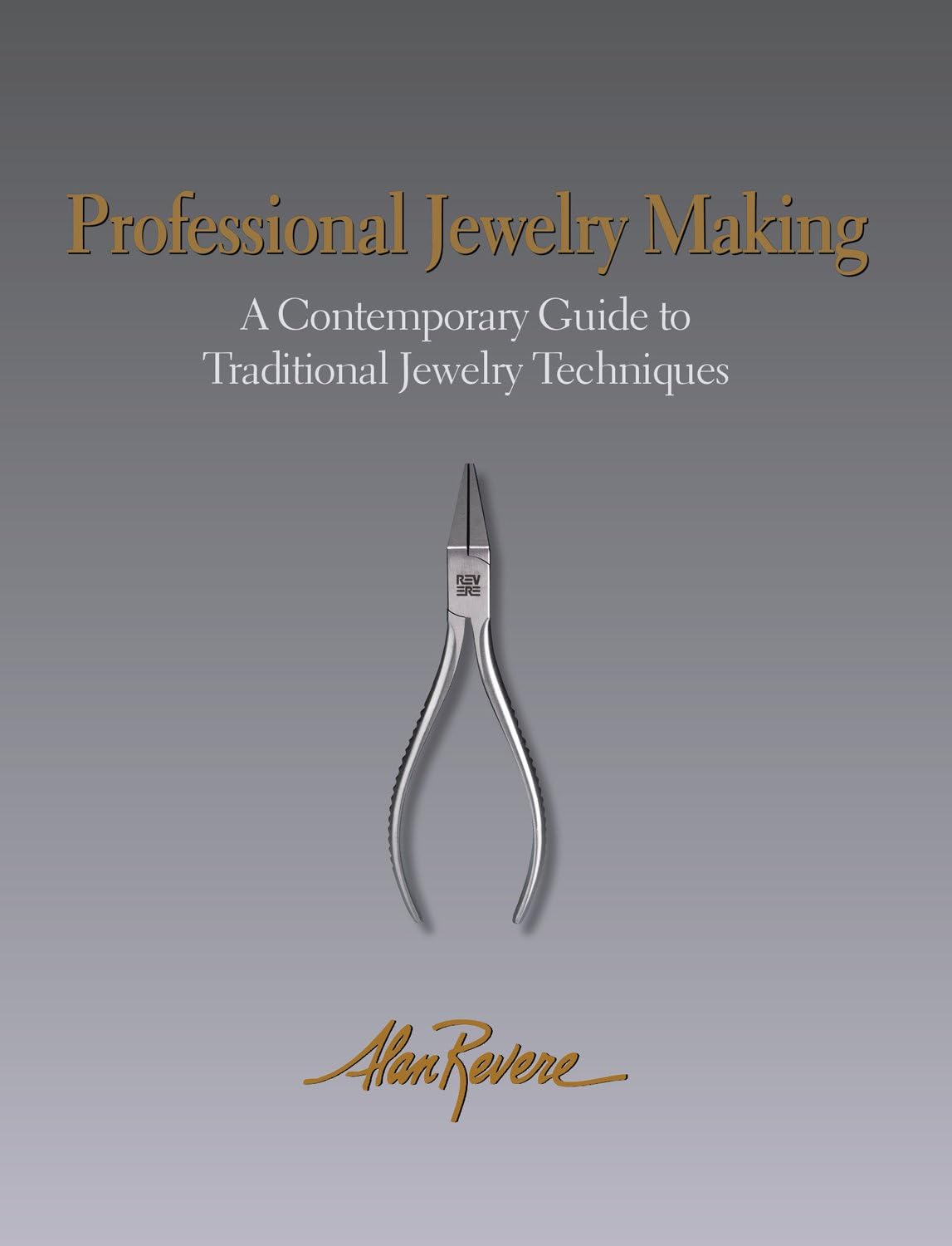 Professional Jewelry Making: A Contemporary Guide to Traditional Jewelry Techniques