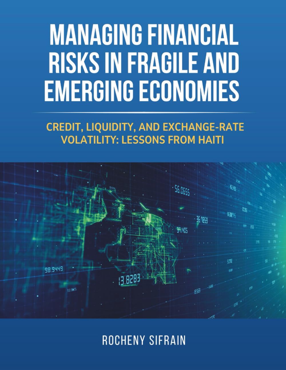 Managing Financial Risks in Fragile and Emerging Economies: Credit, Liquidity, and Exchange-Rate Volatility: Lessons from Haiti