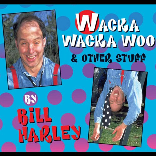 Enjoy Wacka Wacka Woo and Other Stuff from Bill Harley episode artwork