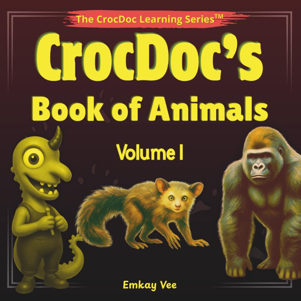 CrocDoc's Book of Animals: Volume 1 (The CrocDoc Learning Series)