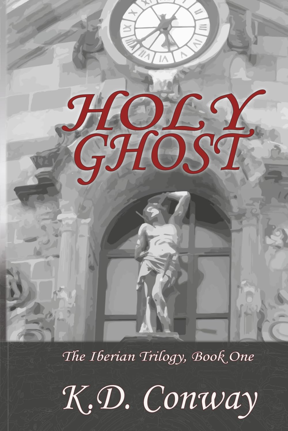 Holy Ghost: A Novel of the Spanish Civil War