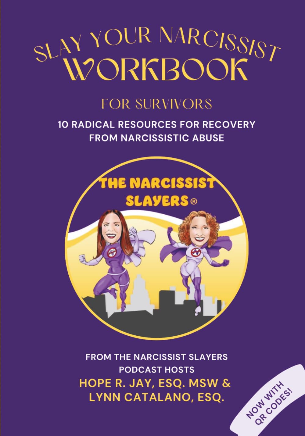 Slay Your Narcissist – Workbook for Survivors: 10 Radical Resources for Recovery from Narcissistic Abuse