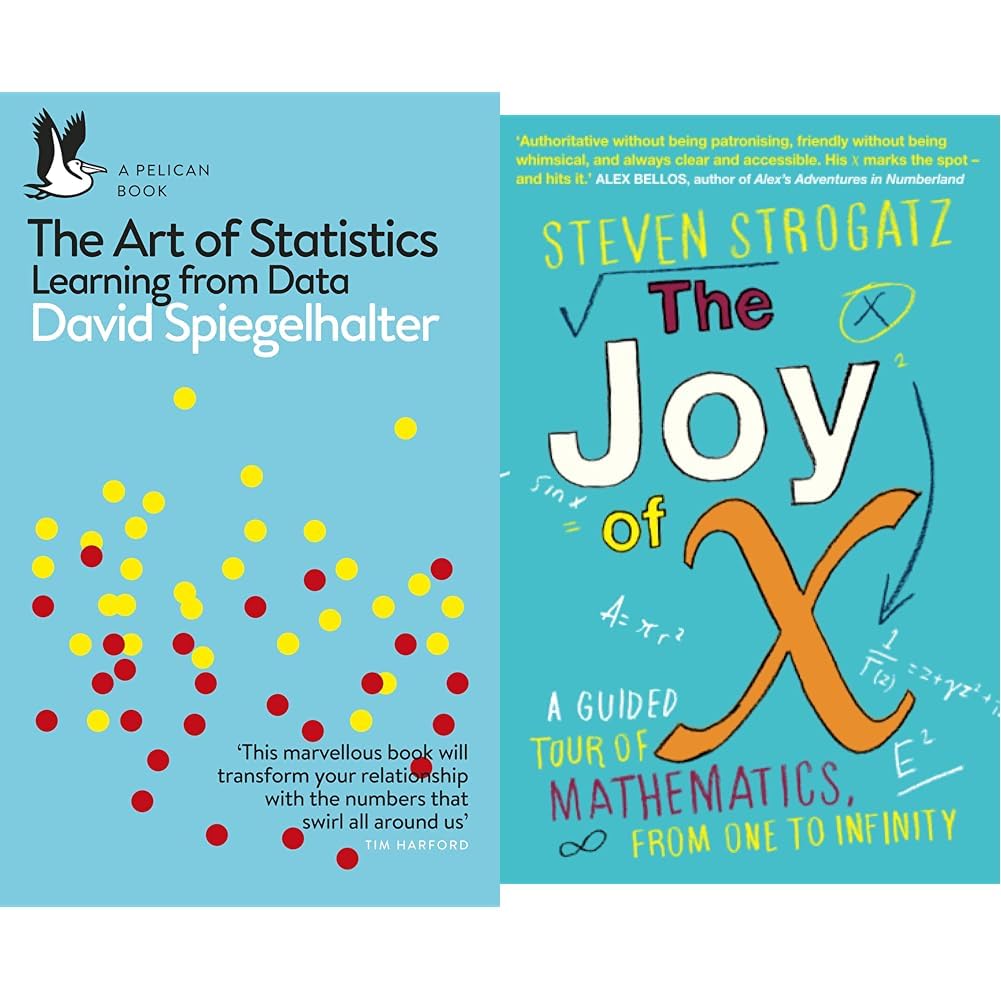 The Art of Statistics: Learning from Data (Pelican Books) & Joy of X, The: A Guided Tour of Mathematics, from One to Infinity